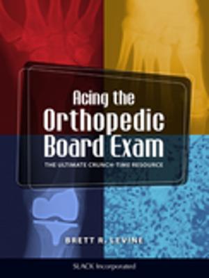 Cover of the book Acing the Orthopedic Board Exam by lauren schneider
