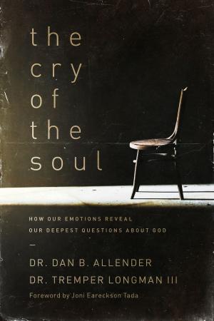 Cover of the book The Cry of the Soul by The Navigators
