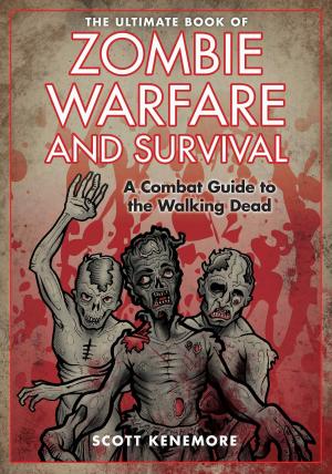 Book cover of The Ultimate Book of Zombie Warfare and Survival