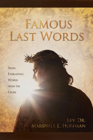 Book cover of Famous Last Words: Seven Everlasting Words from the Cross