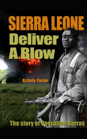 Cover of the book Sierra Leone: Deliver A Blow by Don Turner Jr.