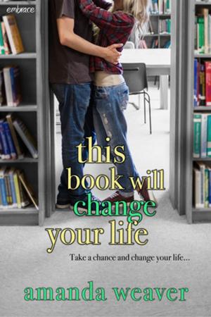Cover of the book This Book Will Change Your Life by Laurel Ostiguy