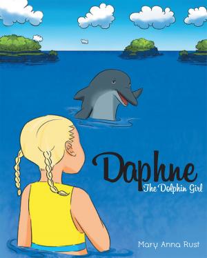 Cover of the book Daphne the Dolphin Girl by Gilbert E. “Bud” Schill, Jr., John W. “Mac” MacIlroy, Robert D. “Rob” Hamilton III.
