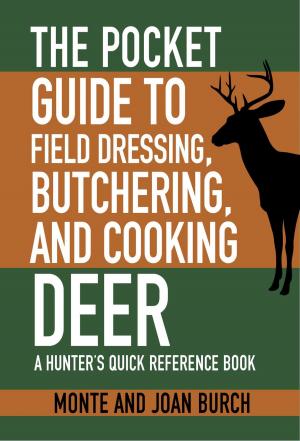 bigCover of the book The Pocket Guide to Field Dressing, Butchering, and Cooking Deer by 