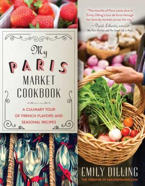 Cover of the book My Paris Market Cookbook by Roger Pierangelo, George Giuliani