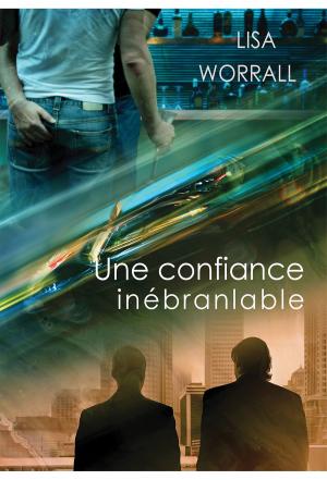 Cover of the book Une confiance inébranlable by J. Scott Coatsworth