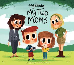 Cover of the book My Two Moms by Lisa Mullarkey; John Mullarkey