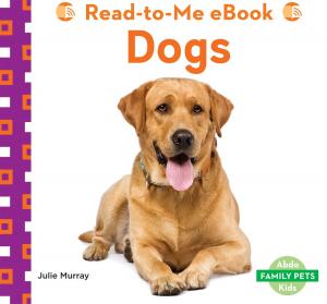 Cover of the book Dogs by Julie Murray