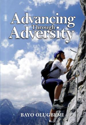 Cover of the book Advancing Through Adversity by Miguel Lopez de Leon