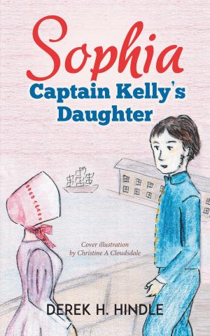 Cover of the book Sophia: Captain Kelly's Daughter by Tony Pitman