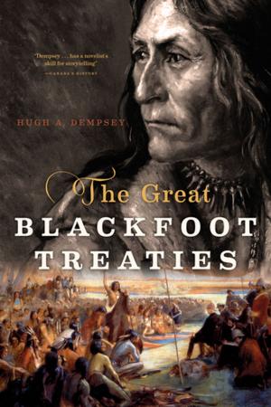 Cover of the book The Great Blackfoot Treaties by Anthony Dalton