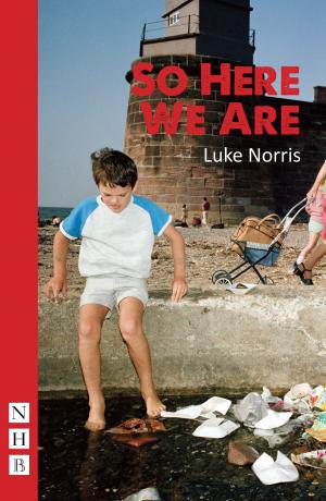 Cover of the book So Here We Are (NHB Modern Plays) by Jason Warren