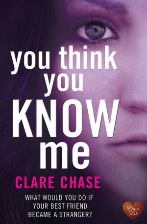 Cover of the book You Think You Know Me by Christina Courtenay
