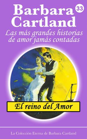 Cover of the book 33. El reino del amor by Barbara Cartland