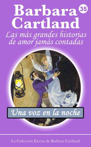 Cover of the book 35. Una Voz en la Noche by Barbara Cartland