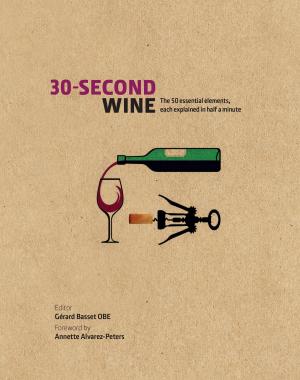 Cover of the book 30-Second Wine: The 50 essential elements, each explained in half a minute by Claire Thompson