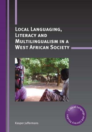 Cover of the book Local Languaging, Literacy and Multilingualism in a West African Society by 