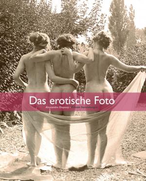Cover of the book Das erotische Foto by August Macke, Walter Cohen