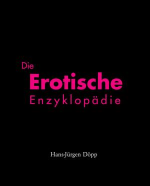 Cover of the book Die Erotische Enzyklopädie by Patrick Bade