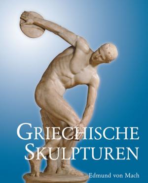 Cover of the book Griechische Skulpturen by Eugène Müntz