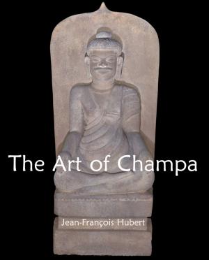 Cover of the book The Art of Champa by Patrick Bade, Jane Rogoyska