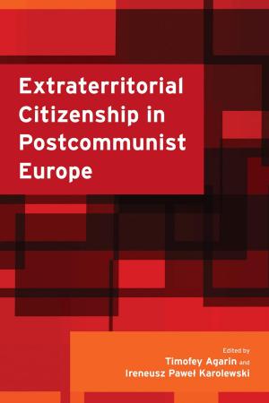 Cover of the book Extraterritorial Citizenship in Postcommunist Europe by Janne Mende