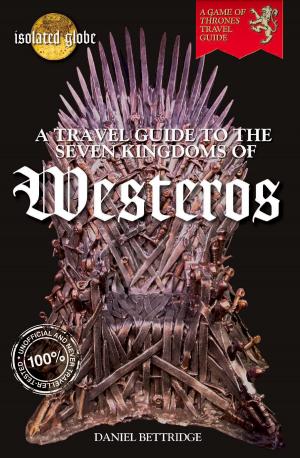 Cover of the book The Travel Guide to Westeros by John Bryant