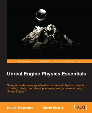 Cover of the book Unreal Engine Physics Essentials by Nitin Hardeniya, Jacob Perkins, Deepti Chopra, Nisheeth Joshi, Iti Mathur