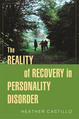 Cover of the book The Reality of Recovery in Personality Disorder by Brian Littlechild, Elaine Farmer, Kate Iwi, Lorraine Radford