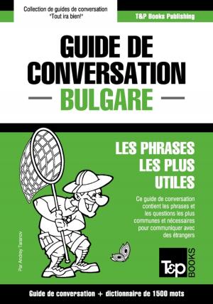 Cover of the book Guide de conversation Français-Bulgare et dictionnaire concis de 1500 mots by Andrey Taranov