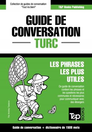Cover of the book Guide de conversation Français-Turc et dictionnaire concis de 1500 mots by Andrey Taranov