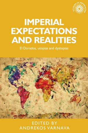 Cover of the book Imperial expectations and realities by Ali Rattansi