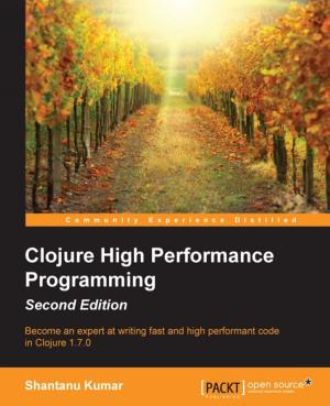 Cover of the book Clojure High Performance Programming - Second Edition by Enrique Fernández, Luis Sánchez Crespo, Anil Mahtani, Aaron Martinez