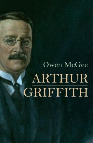 Cover of the book Arthur Griffith by Eoin Swithin Walsh, Diarmaid Ferriter