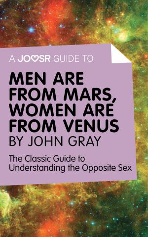 Cover of A Joosr Guide to... Men are from Mars, Women are from Venus by John Gray: The Classic Guide to Understanding the Opposite Sex