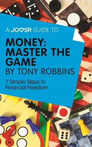 Cover of A Joosr Guide to... Money: Master the Game by Tony Robbins: 7 Simple Steps to Financial Freedom