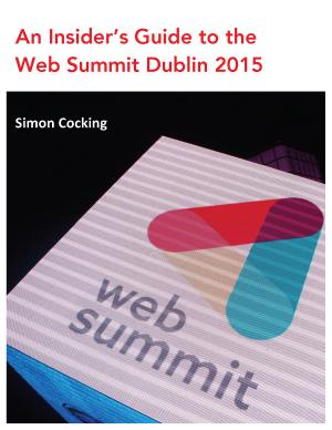 Cover of the book How to Crack the Web Summit 2015: Tips & Advice from Attendees by Ciaran   Fenton
