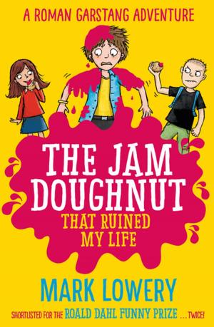 Cover of the book The Jam Doughnut That Ruined My Life by Alex Gutteridge