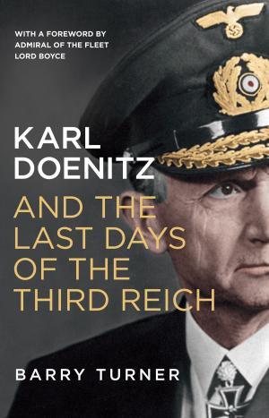 Cover of the book Karl Doenitz and the Last Days of the Third Reich by Nicholas Tucker