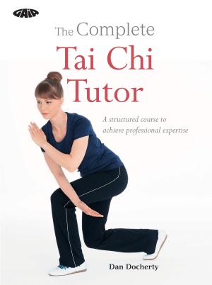 Cover of the book The Complete Tai Chi Tutor by Angela Dowden