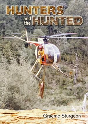 Cover of the book Hunters and The Hunted by Steuart Laing