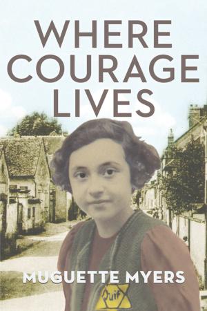 Cover of the book Where Courage Lives by George Stern