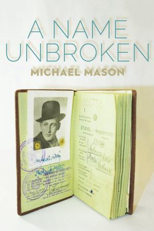 Cover of the book A Name Unbroken by Leslie Vertes