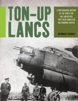 Cover of the book Ton-Up Lancs by Sheddan, Squadron Leader C J, Franks, Norman