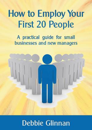 Cover of the book How to Employ Your First 20 People by Ron Sandell