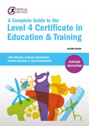 Cover of the book A Complete Guide to the Level 4 Certificate in Education and Training by Jonathan Glazzard