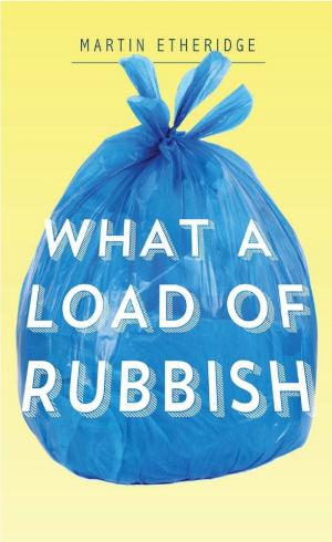 Cover of the book What a Load of Rubbish by James Chilton