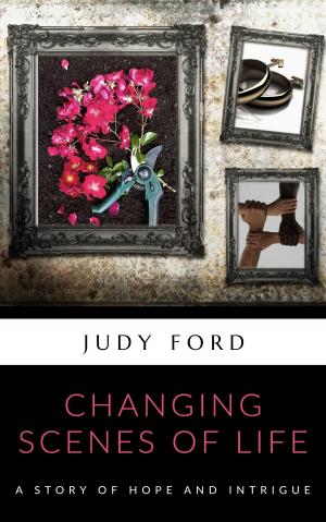 Cover of the book Changing Scenes of Life by Judy Ford