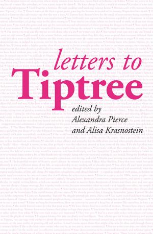 Cover of the book Letters to Tiptree by Lisa L Hannett, Angela Slatter
