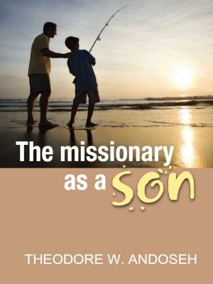Cover of the book The Missionary As A Son by Zacharias Tanee Fomum